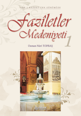 Faziletler Medeniyeti - 1 - Osman Nuri Topbaş