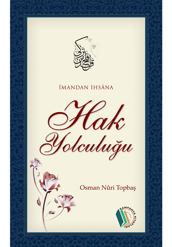 İmandan İhsâna Hak Yolculuğu - Osman Nuri Topbaş