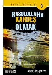 Rasulullah'a Kardeş Olmak - Ahmet Taşgetiren