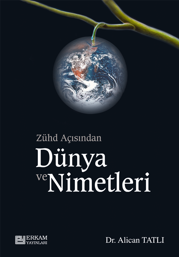 Zühd Açısından Dünya ve Nimetleri - Dr. Alican Tatlı