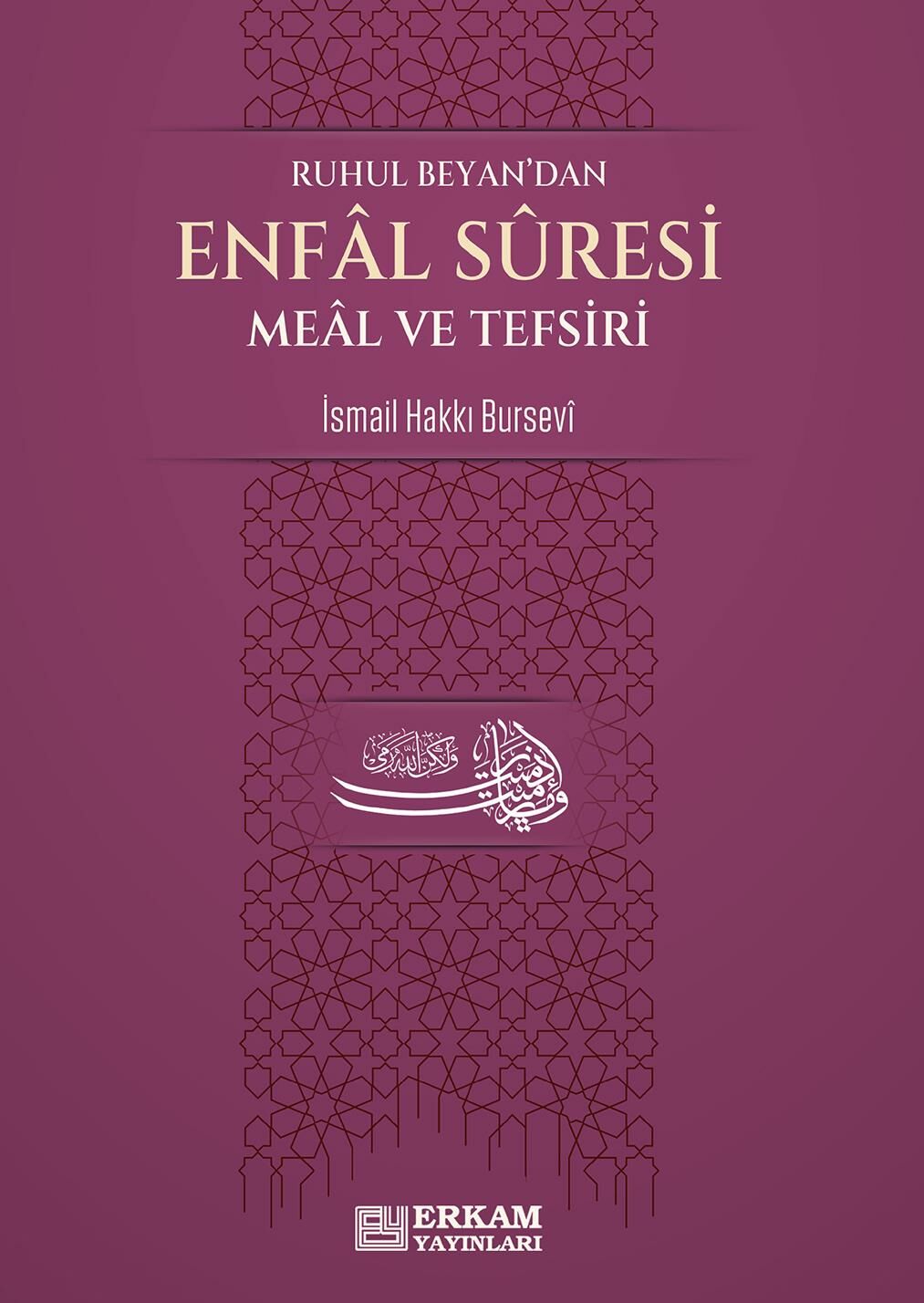 Enfal Suresi Meâl ve Tefsiri - İsmail Hakkı Bursevi