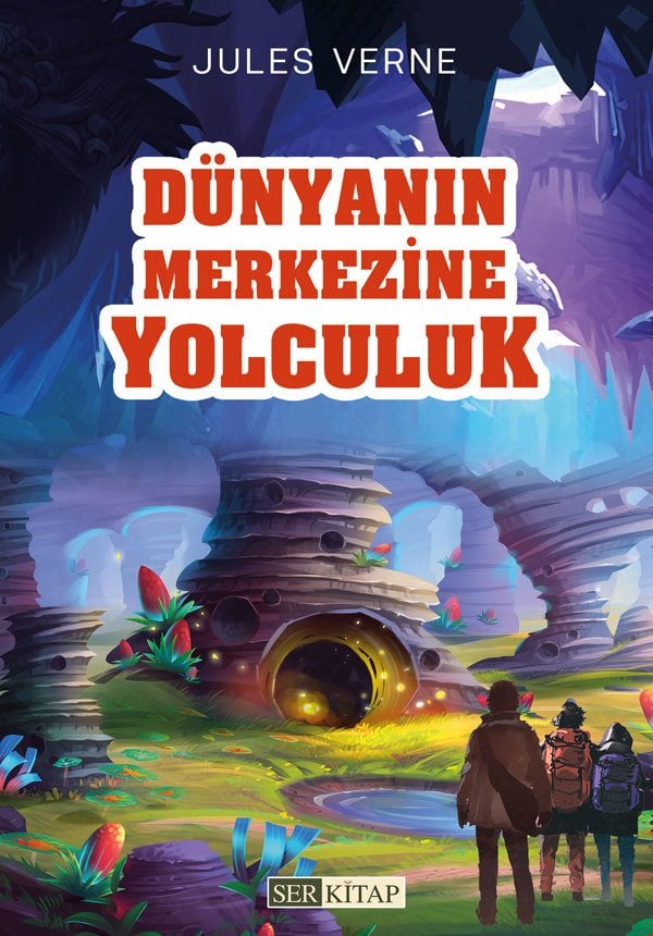 Dünyanın Merkezine Yolculuk - Jules Verne