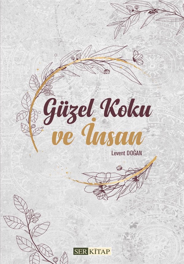 Güzel Koku ve İnsan - Levent Doğan