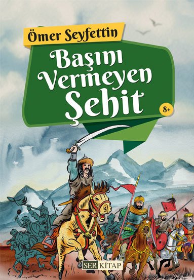 Başını Vermeyen Şehit - Ömer Seyfettin