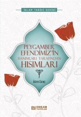 Peygamber Efendimiz’in Hanımları Tarafından Hısımları - Adem Saraç