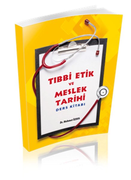 Tıbbi Etik ve Meslek Tarihi Ders Kitabı - Mehmet Özden