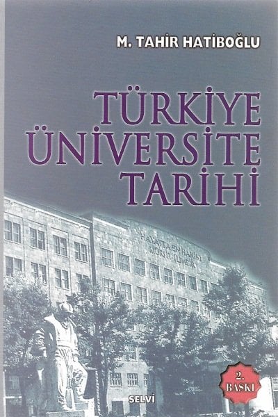 Türkiye Üniversite Tarihi-Prof. Dr. M. Tahir Hatipoğlu