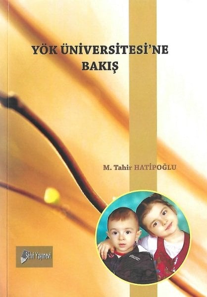 Yök Üniversitesi'ne Bakış-Prof. Dr. M. Tahir Hatipoğlu