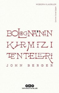 Bologna’nın Kırmızı Tenteleri - John Berger