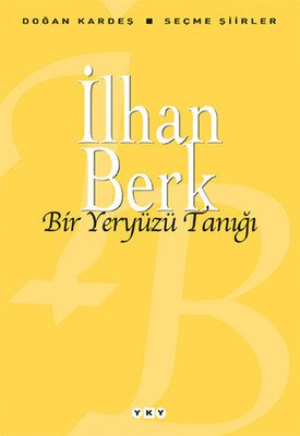 Bir Yeryüzü Tanığı - İlhan Berk