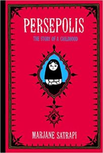 Persepolis: The Story of a Childhood  - Marjane Satrapi