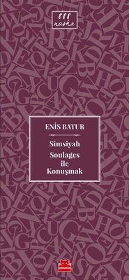 Simsiyah Soulages ile Konuşmak - Enis Batur