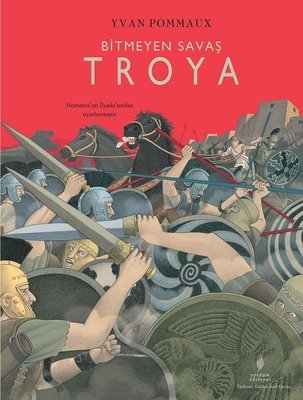 Bitmeyen Savaş Troya - Yvan Pommaux
