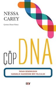 Çöp DNA: İnsan Genomunun Karanlık Maddesine Bir Yolculuk - Nessa Carey - Say Yayınları