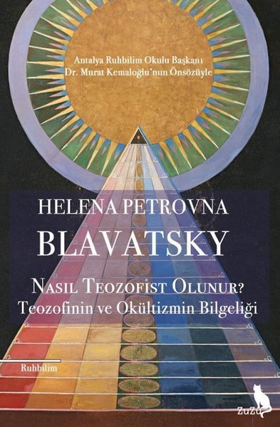 Nasıl Teozofist Olunur? Teozofinin ve Okültizmin Bilgeliği -  Helena Petrovna Blavatsky - Zuzu Kitap