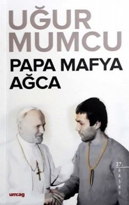Papa Mafya Ağca - Uğur Mumcu