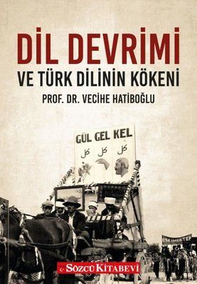 Dil Devrimi ve Türk Dilinin Kökeni -  Vecihe Hatiboğlu