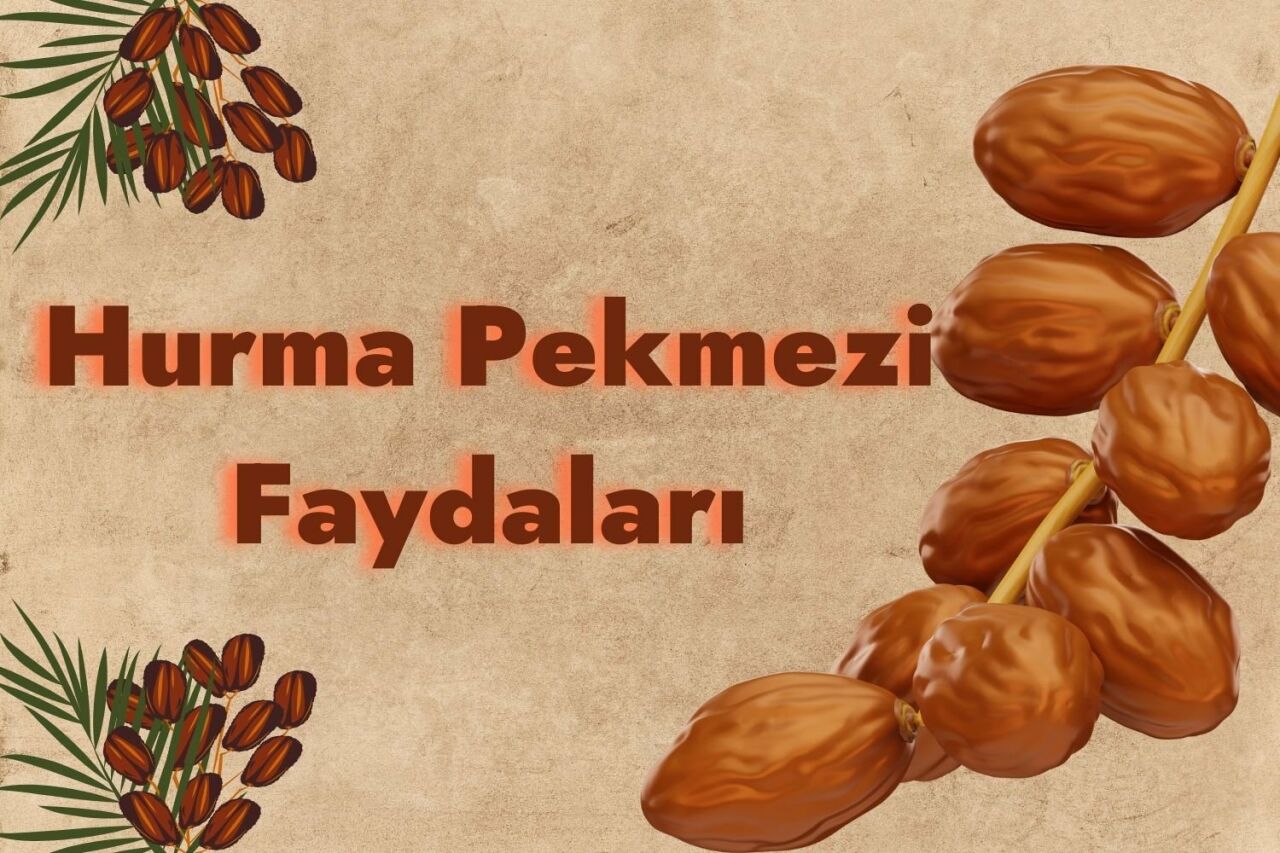 Hurma Pekmezi Faydaları Nelerdir?