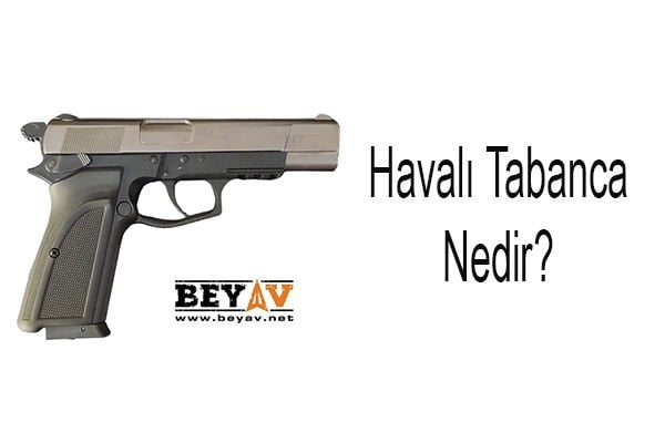 Havalı Tabanca Nedir? Havalı Tabanca Ne İçin Kullanılır?