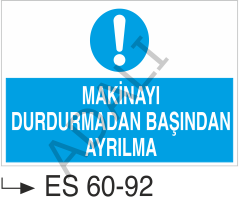 Makinayı Durdurmadan Başından ayrılma