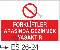 Forkliftler Arasında Gezinmek Yasaktır