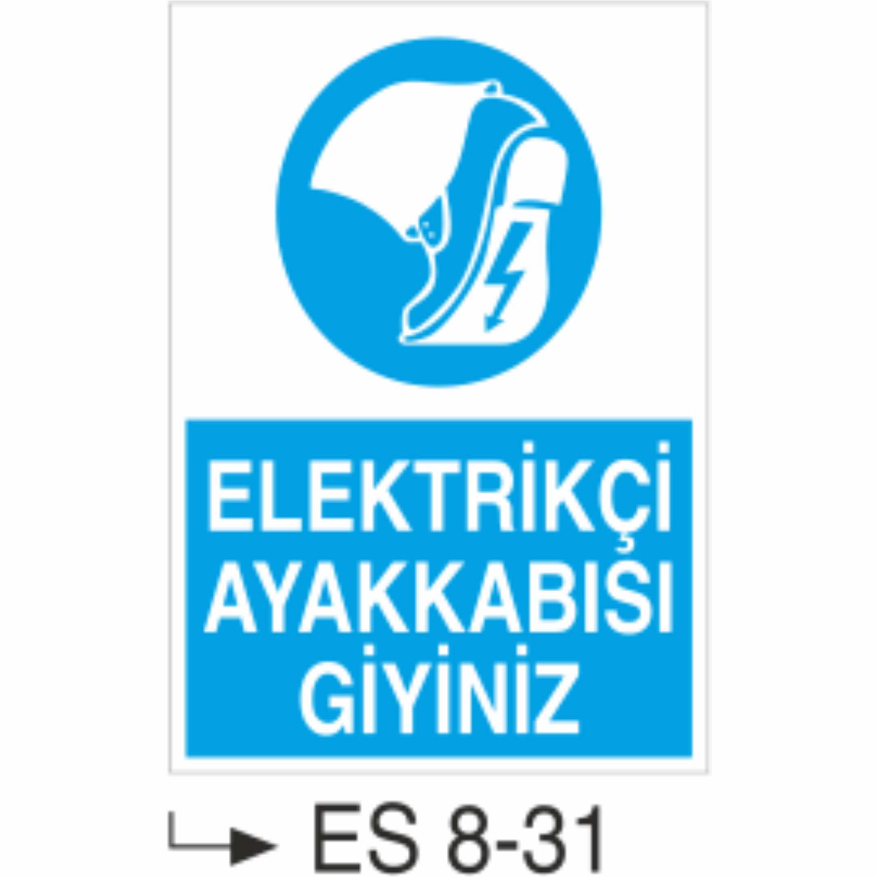 Elektrikçi Ayakkabısı Giyiniz-Uyarı Levhası