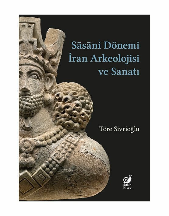 Sasani Dönemi İran Arkeolojisi ve Sanatı