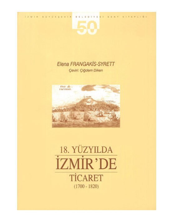 18. Yüzyılda İzmir’de Ticaret (1700-1820)