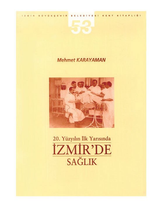 20. Yüzyılın İlk Yarısında İzmir’de Sağlık