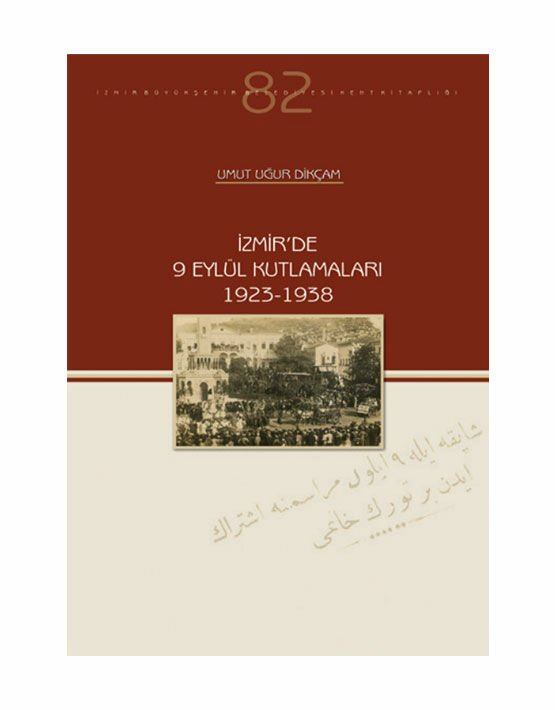 İzmir’de 9 Eylül Kutlamaları 1923-1938