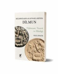 Mezopotamya Kaynaklarında Dilmun (Diplomasi, Ticaret ve Mitoloji)