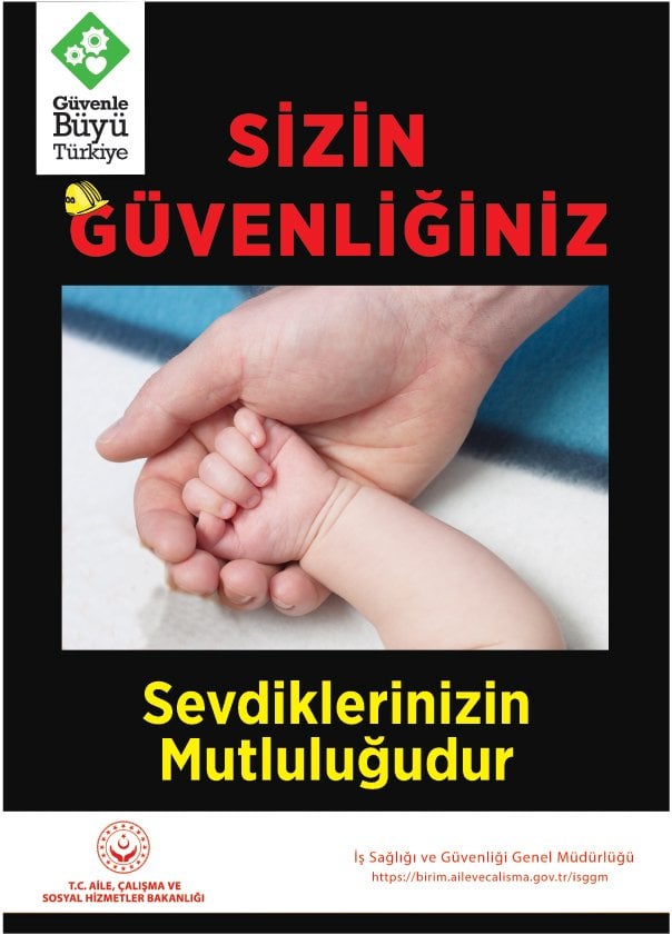 SİZİN GÜVENLİĞİNİZ SEVDİKLERİNİZİN MUTLULUĞUDUR