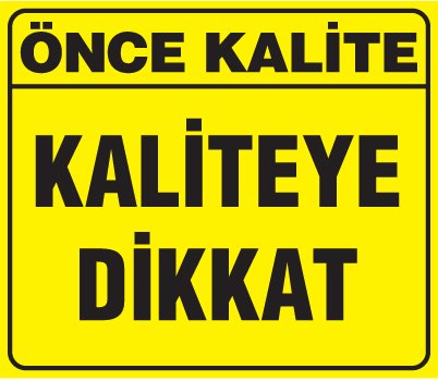 KALİTEYE DİKKAT