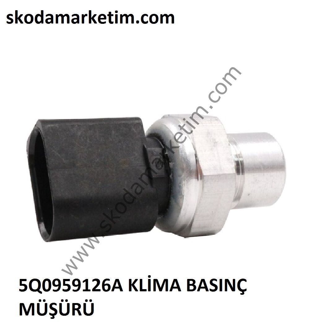 KLİMA BASINÇ MÜŞÜR SKODA -VW-AUDİ -SEAT-5Q0959126A-