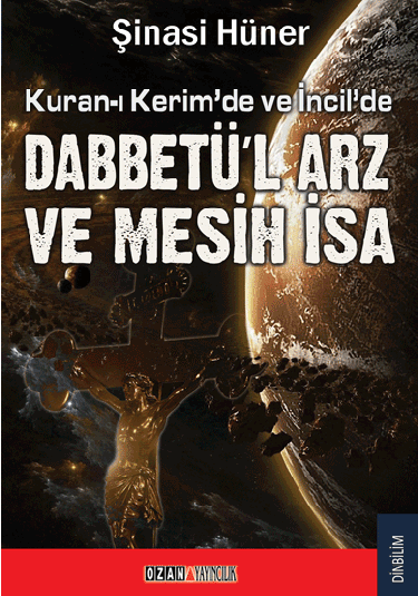 Kuran-ı Kerim’de ve İncil’de Dabbetü’l Arz ve Mesih İsa