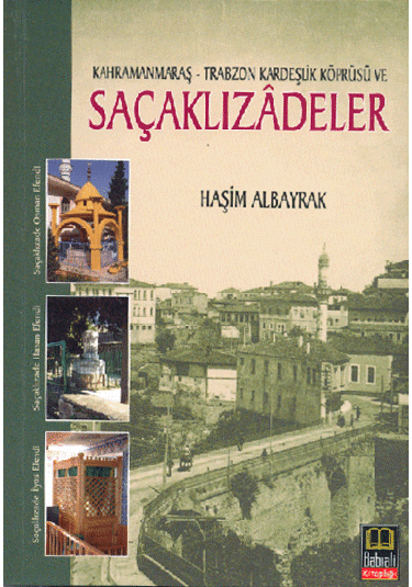 K. Maraş-Trabzon Kardeşlik Köprüsü ve Saçaklızadeler