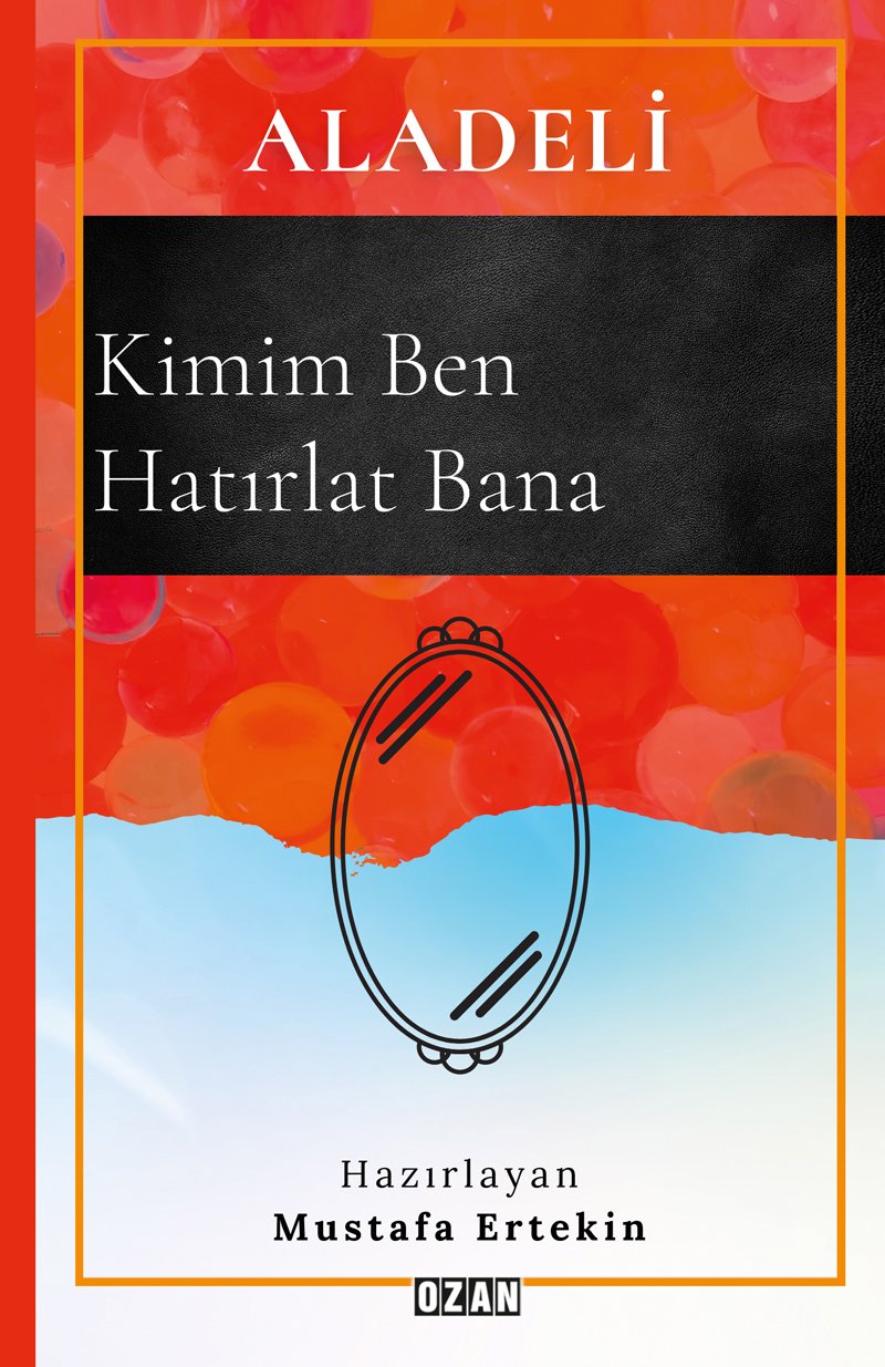 ALADELİ - KİMİM BEN HATIRLAT BANA