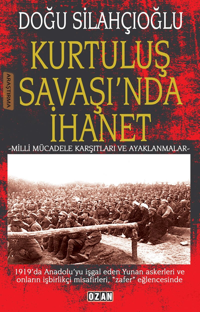 KURTULUŞ SAVAŞINDA İHANET - Milli Mücadele Karşıtları ve Ayaklanmalar