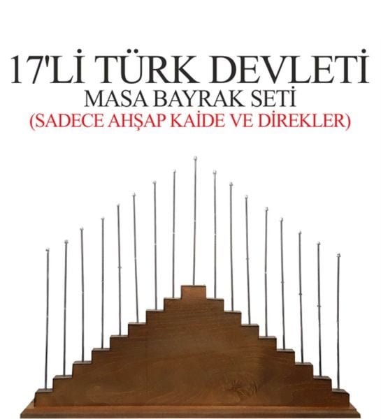 Eski Türk Devlet Bayrakları 17 Li Ahşap Kaidesi