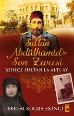 Sultan Abdülhamid'in Son Zevcesi - Ekrem Buğra Ekinci