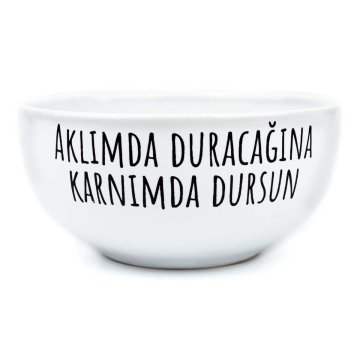 Aklımda Duracağına Seramik Kase