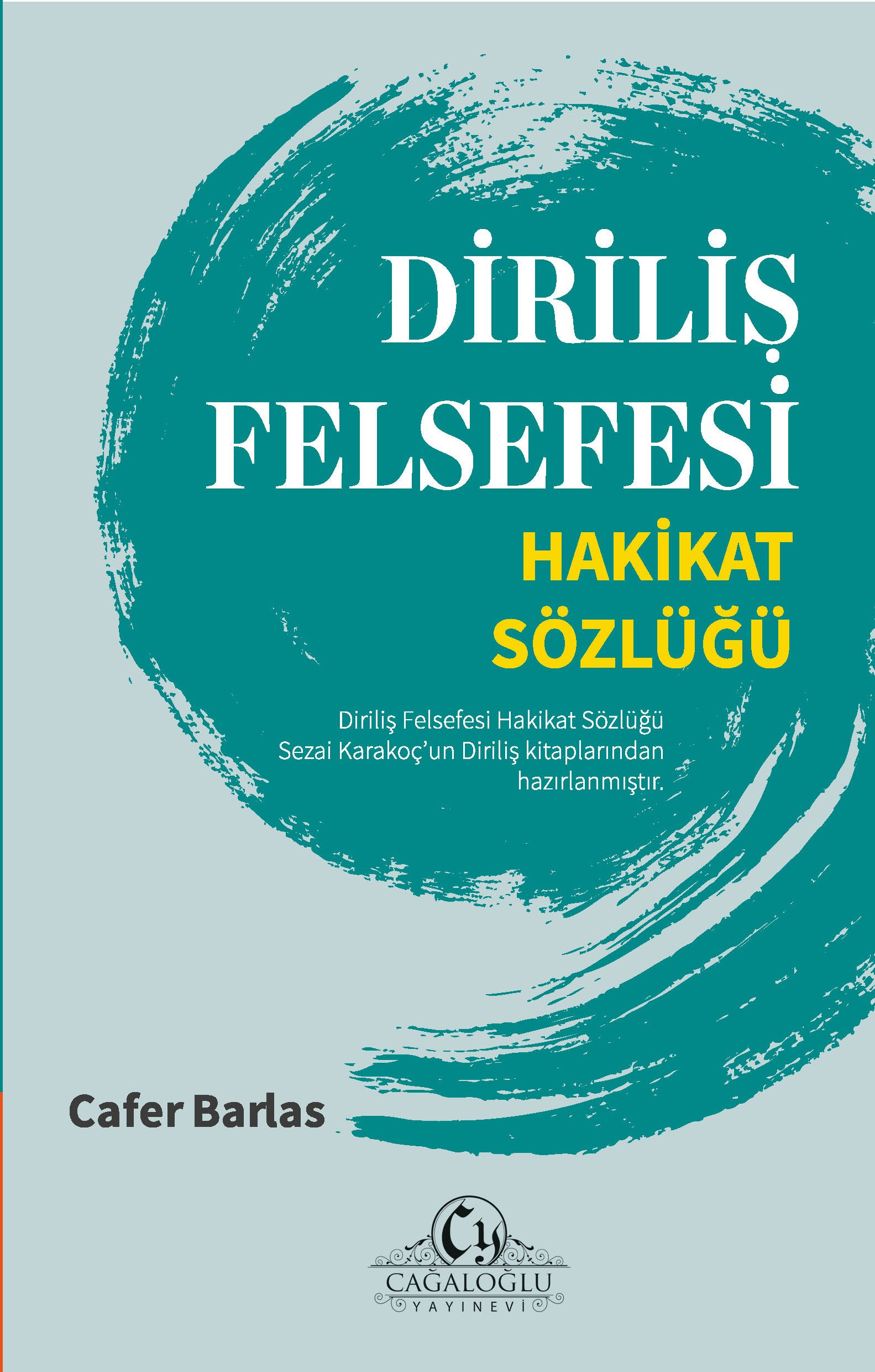 Diriliş Felsefesi Hakikat Sözlüğü / Cafer Barlas