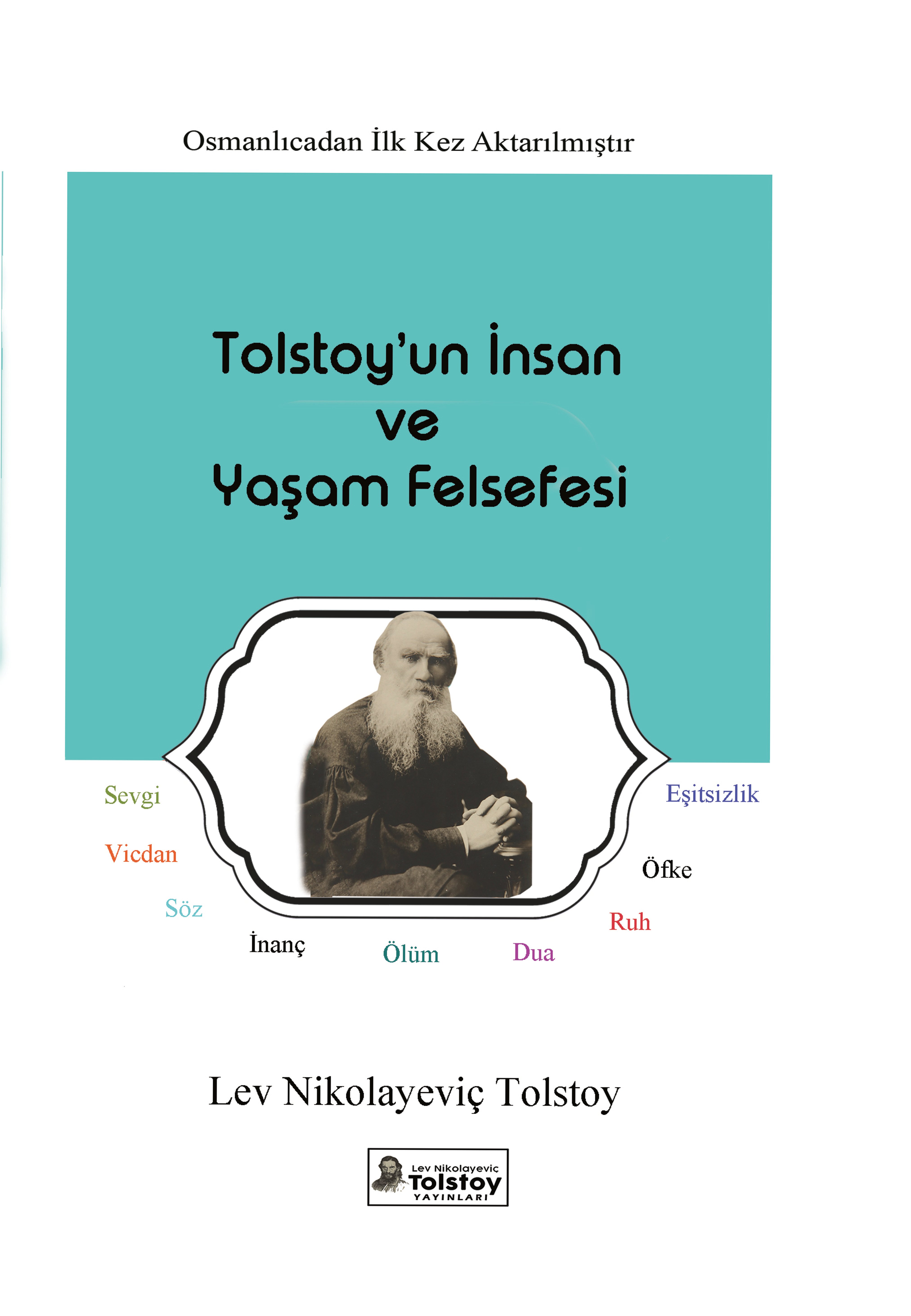 Tolstoyun İnsan ve Yaşam Felsefesi - Lev Nikolayeviç TOLSTOY