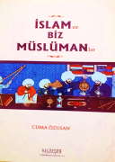 İslam ve Biz Müslümanlar - Cuma ÖZSUAN