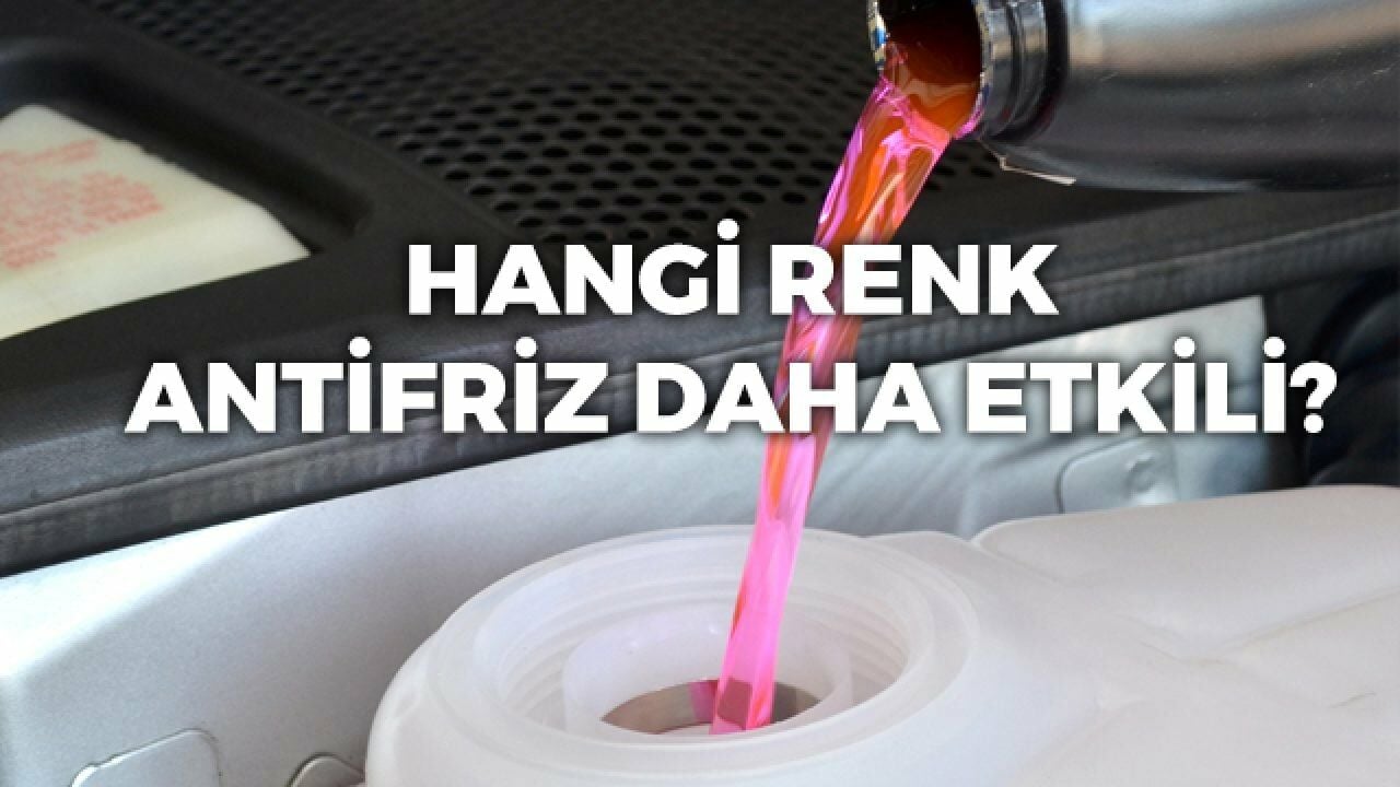 Antifriz Renkleri Nelerdir? Ne Anlama Gelir?