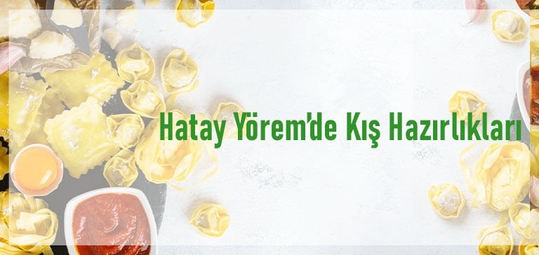 Hatay Yörem’de Kış Hazırlıkları