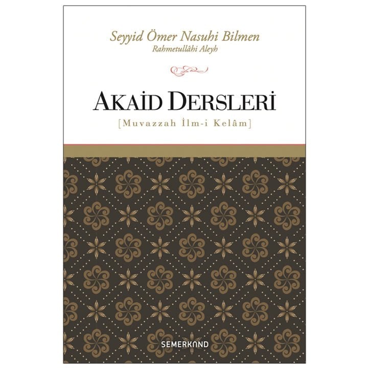 Akaid Dersleri | Muvazzah İlm-i Kelam | Ömer Nasuhi Bilmen