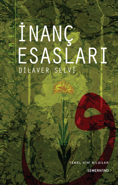 Temel İnanç Esasları | Dilaver Selvi