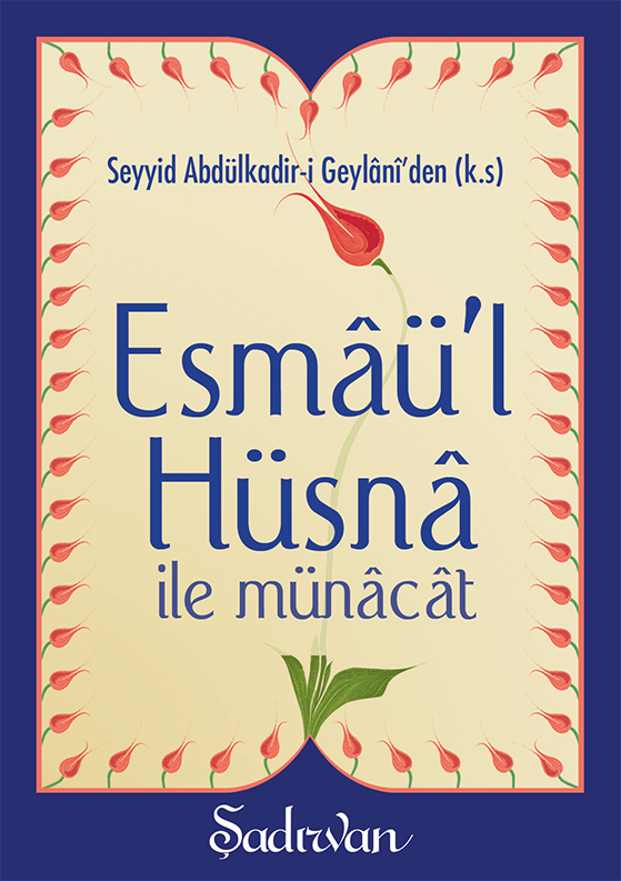 Esmaül Hüsna ile Münacat | Seyyid Abdülkadir-i Geylani