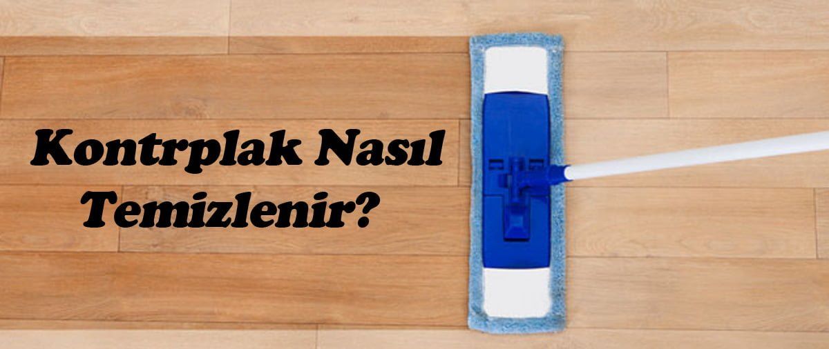 Kontrplak Nasıl Temizlenir?